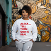 Alexa Tell them God is Real Sweatshirt